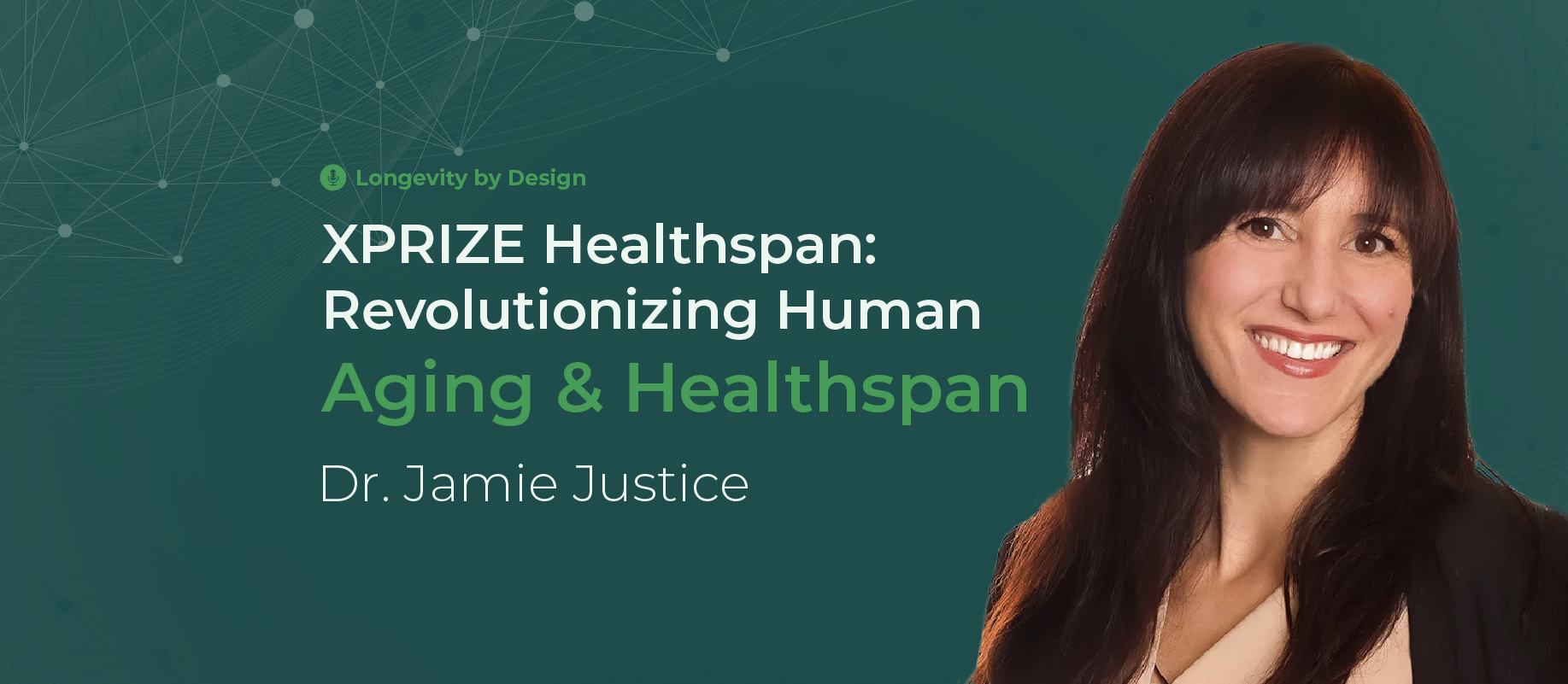 XPRIZE Healthspan: Revolutionizing Human Aging & Healthspan With Dr ...